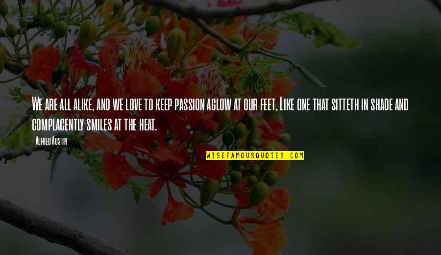 Yong Zhang Alibaba Quotes By Alfred Austin: We are all alike, and we love to