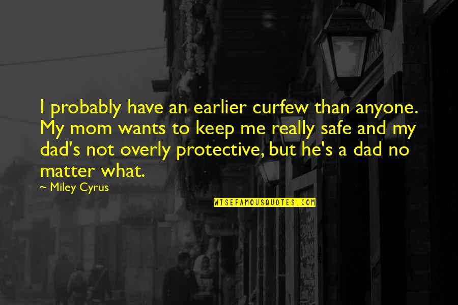 Yongqiang Liu Quotes By Miley Cyrus: I probably have an earlier curfew than anyone. Yongqiang Liu Quotes By Miley Cyrus: I probably have an earlier curfew than anyone.