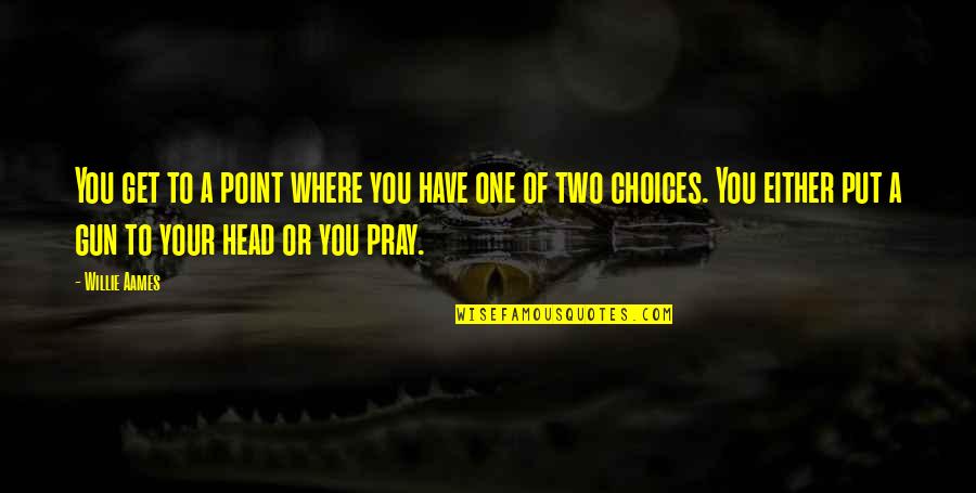 Yooden Vranx Quotes By Willie Aames: You get to a point where you have