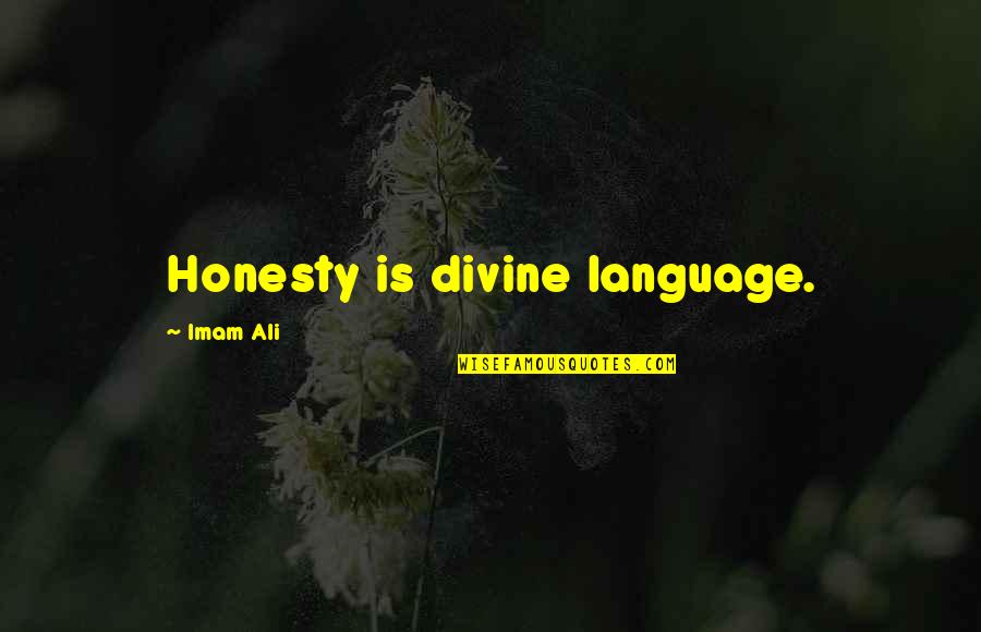 Yopopa's Quotes By Imam Ali: Honesty is divine language.