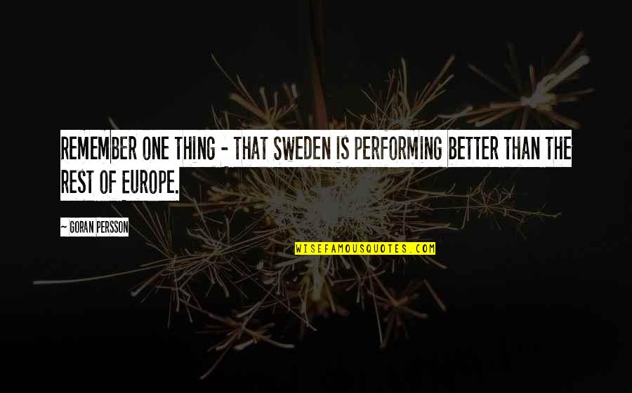 Yoram Ettinger Quotes By Goran Persson: Remember one thing - that Sweden is performing