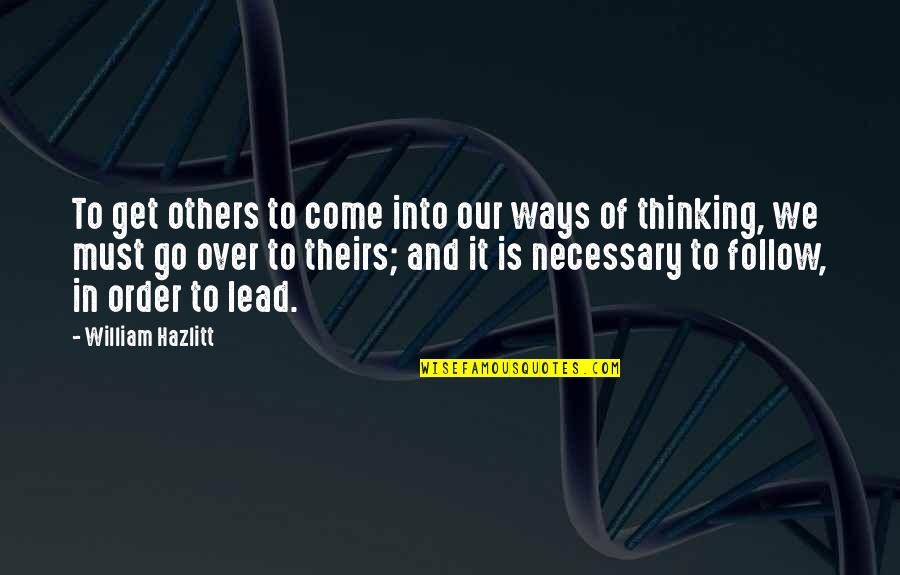 Yorgelys Delgados Age Quotes By William Hazlitt: To get others to come into our ways Yorgelys Delgados Age Quotes By William Hazlitt: To get others to come into our ways