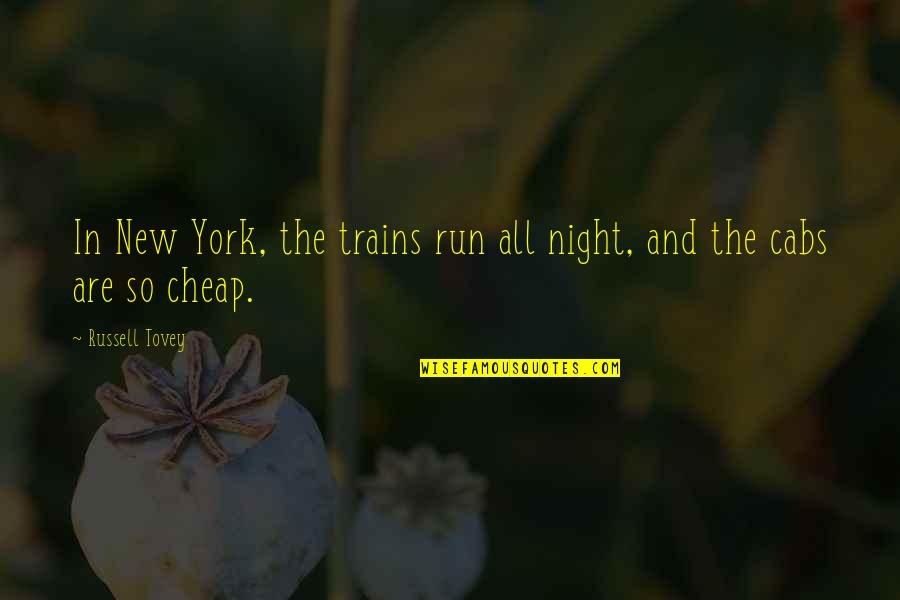 York Cheap Quotes By Russell Tovey: In New York, the trains run all night,