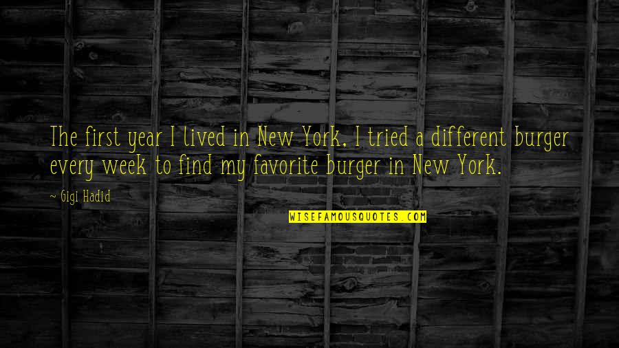 York Every Quotes By Gigi Hadid: The first year I lived in New York, York Every Quotes By Gigi Hadid: The first year I lived in New York,