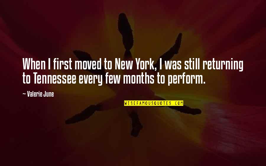 York Every Quotes By Valerie June: When I first moved to New York, I York Every Quotes By Valerie June: When I first moved to New York, I