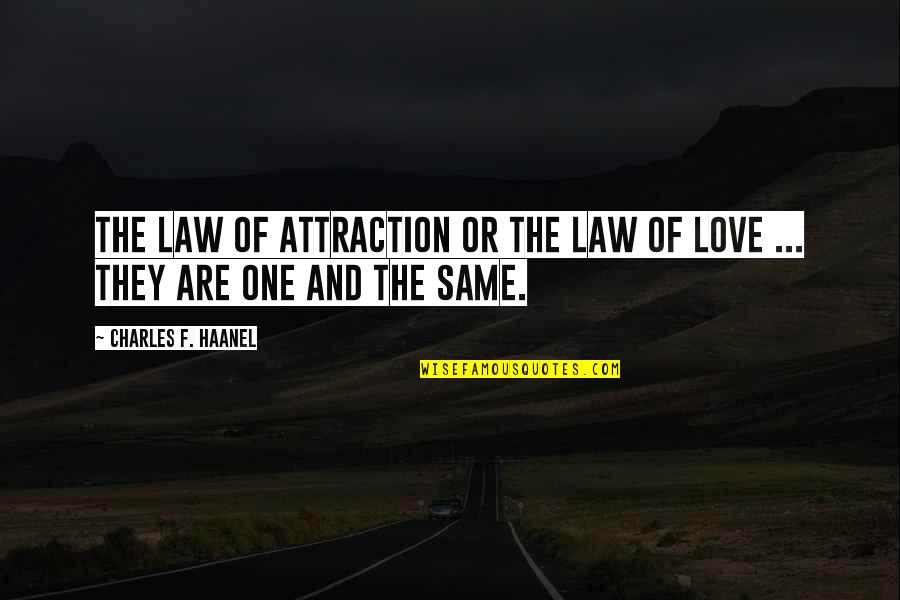 Yorkshire Twang Quotes By Charles F. Haanel: The law of attraction or the law of