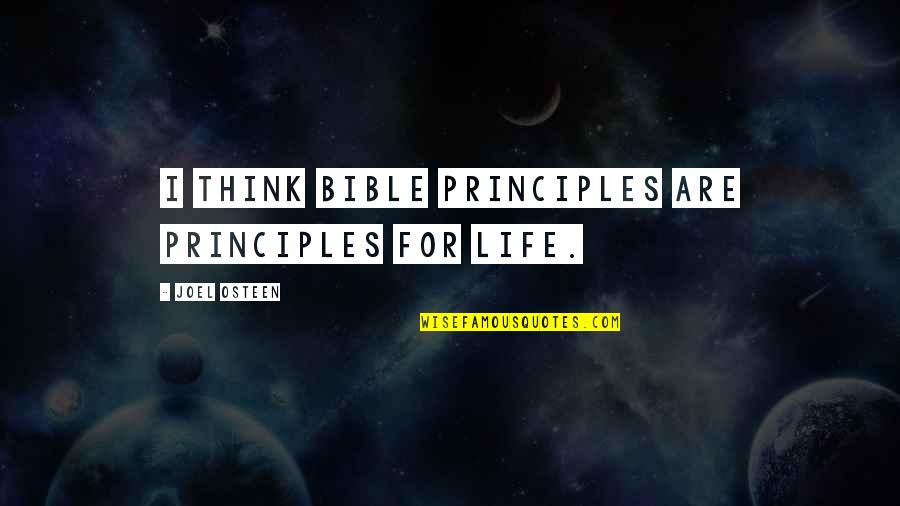 Yoruko X Quotes By Joel Osteen: I think Bible principles are principles for life. Yoruko X Quotes By Joel Osteen: I think Bible principles are principles for life.