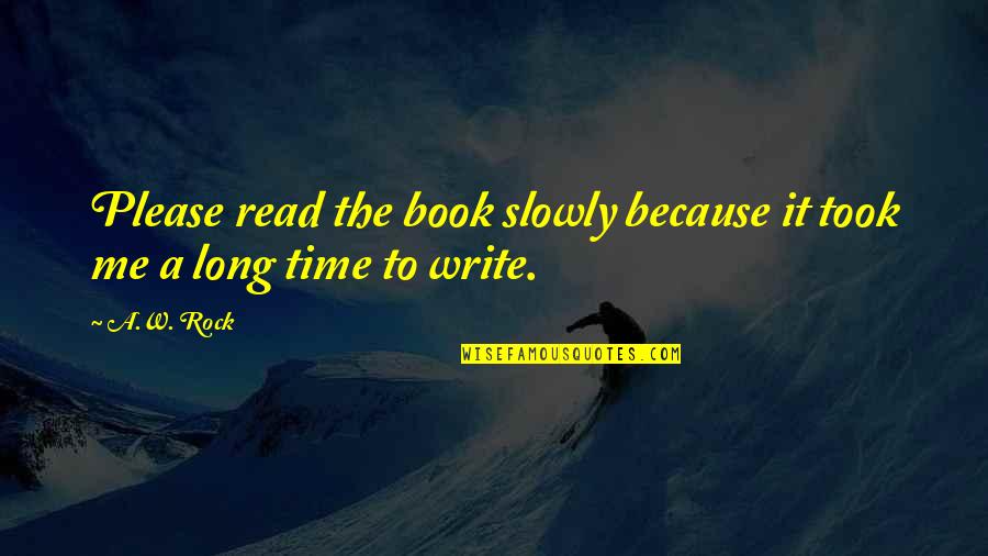 Yosbel Delgado Quotes By A.W. Rock: Please read the book slowly because it took