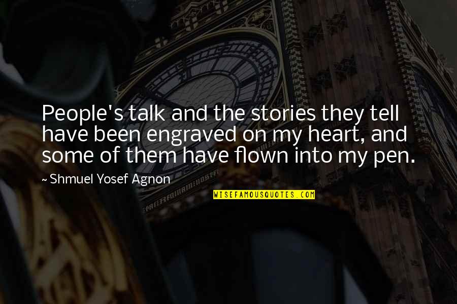 Yosef Agnon Quotes By Shmuel Yosef Agnon: People's talk and the stories they tell have
