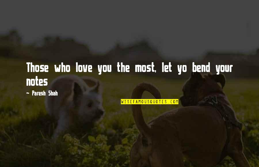 Yo'self Quotes By Paresh Shah: Those who love you the most, let yo