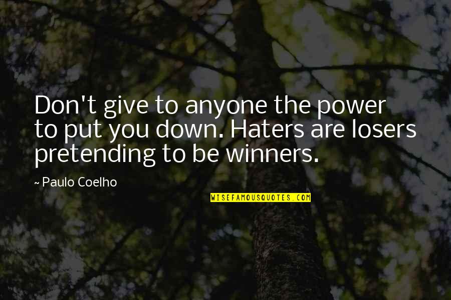 Yoshi Yoshi Quotes By Paulo Coelho: Don't give to anyone the power to put