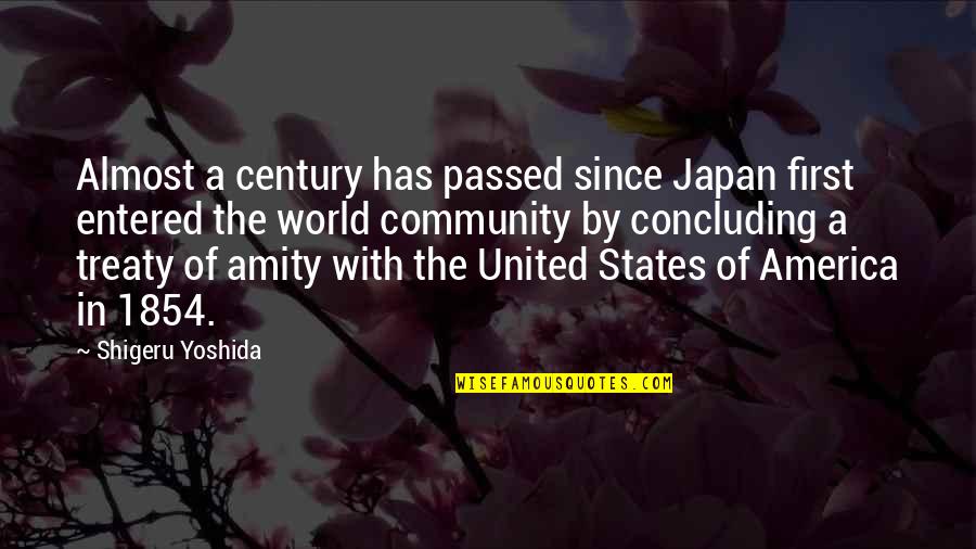 Yoshida Quotes By Shigeru Yoshida: Almost a century has passed since Japan first Yoshida Quotes By Shigeru Yoshida: Almost a century has passed since Japan first