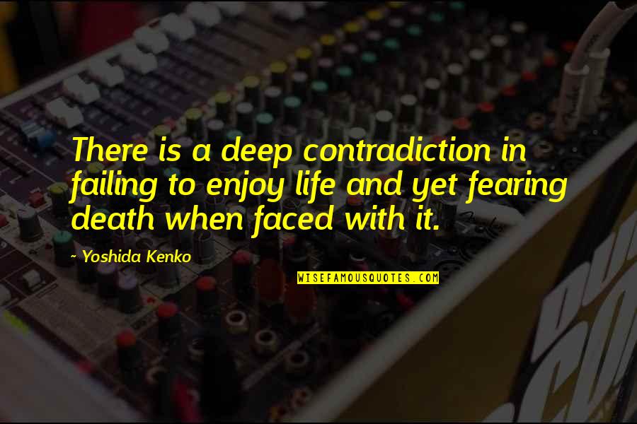 Yoshida Quotes By Yoshida Kenko: There is a deep contradiction in failing to Yoshida Quotes By Yoshida Kenko: There is a deep contradiction in failing to