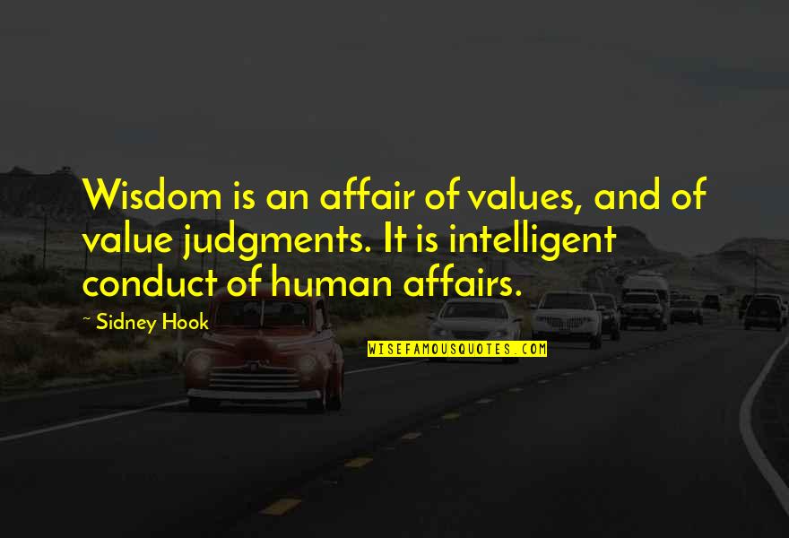 Yoshihide Muroya Quotes By Sidney Hook: Wisdom is an affair of values, and of Yoshihide Muroya Quotes By Sidney Hook: Wisdom is an affair of values, and of