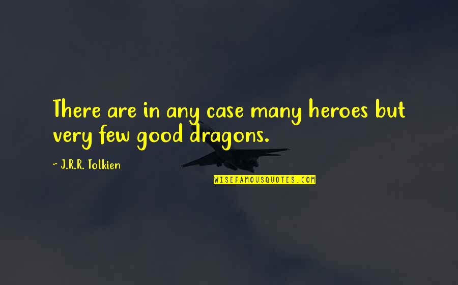 Yoshihisa Higashiyama Quotes By J.R.R. Tolkien: There are in any case many heroes but