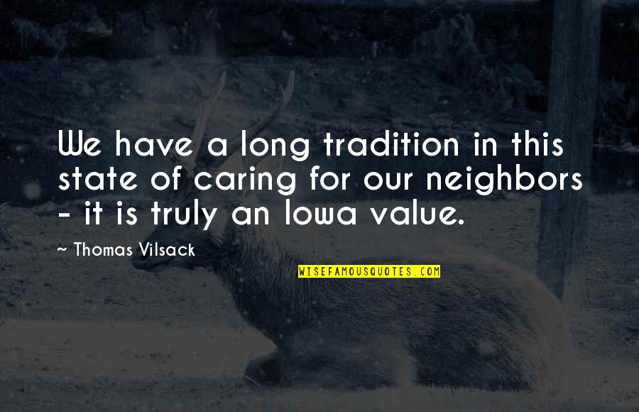 Yoshihisa Maitani Quotes By Thomas Vilsack: We have a long tradition in this state Yoshihisa Maitani Quotes By Thomas Vilsack: We have a long tradition in this state