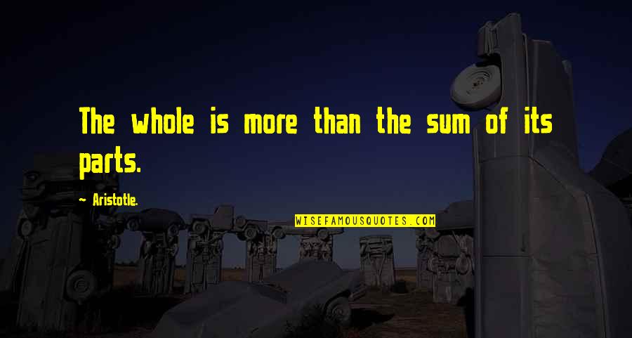 Yoshikane Knives Quotes By Aristotle.: The whole is more than the sum of Yoshikane Knives Quotes By Aristotle.: The whole is more than the sum of
