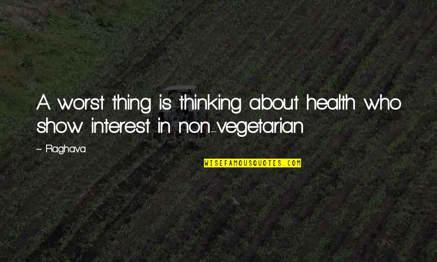 Yoshikazu Kotani Quotes By Raghava: A worst thing is thinking about health who