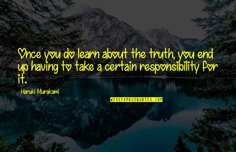 Yoshimi Battles Quotes By Haruki Murakami: Once you do learn about the truth, you Yoshimi Battles Quotes By Haruki Murakami: Once you do learn about the truth, you