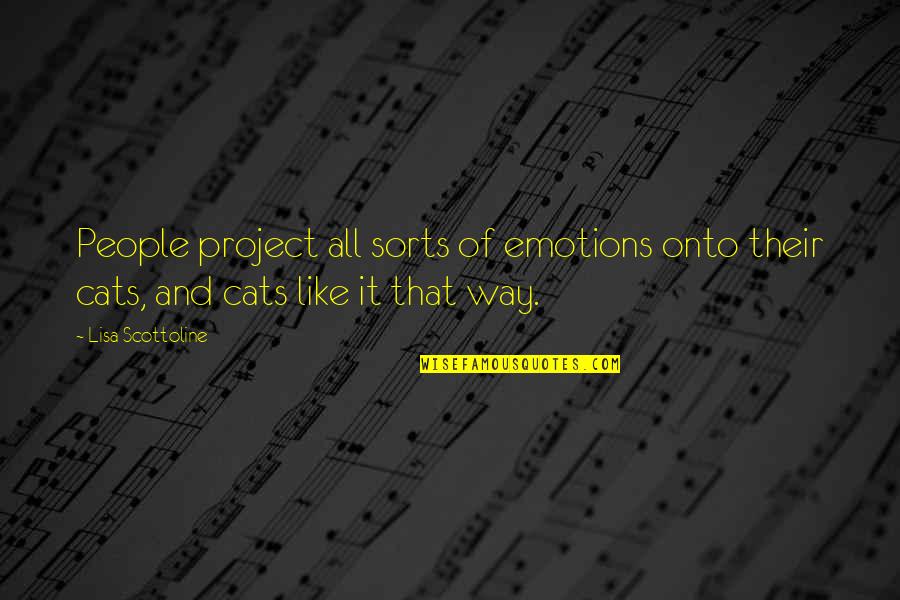 Yoshimichi Sword Quotes By Lisa Scottoline: People project all sorts of emotions onto their