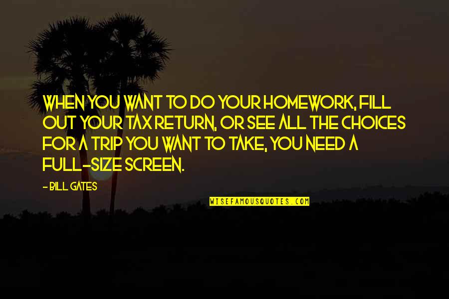 Yoshinao Azuma Quotes By Bill Gates: When you want to do your homework, fill
