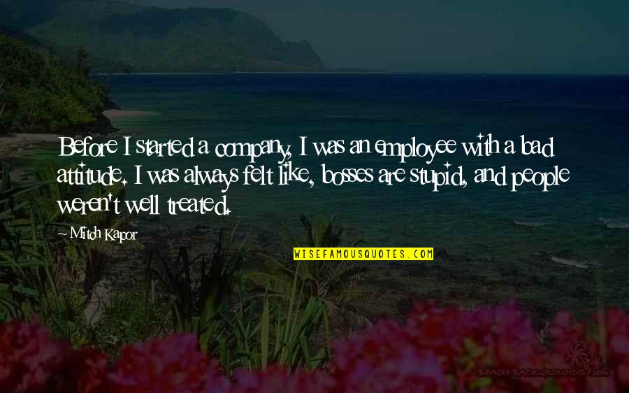 Yoslan Quotes By Mitch Kapor: Before I started a company, I was an Yoslan Quotes By Mitch Kapor: Before I started a company, I was an