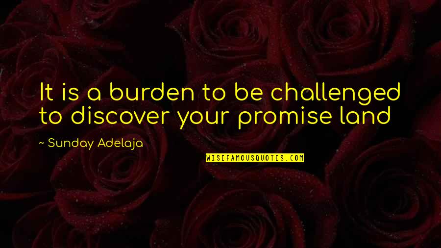 Yossarians Paranoia Quotes By Sunday Adelaja: It is a burden to be challenged to