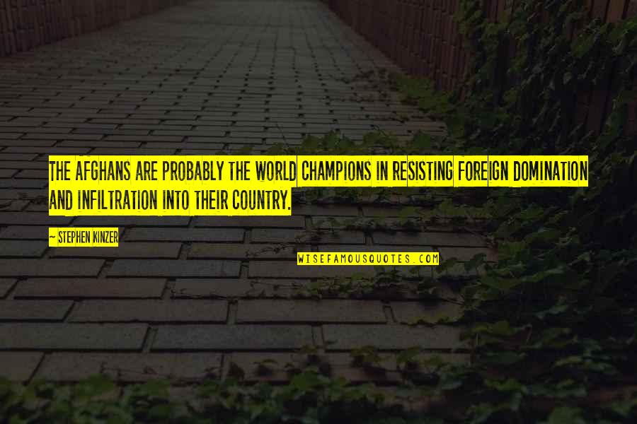 Yossele The Holy Miser Quotes By Stephen Kinzer: The Afghans are probably the world champions in