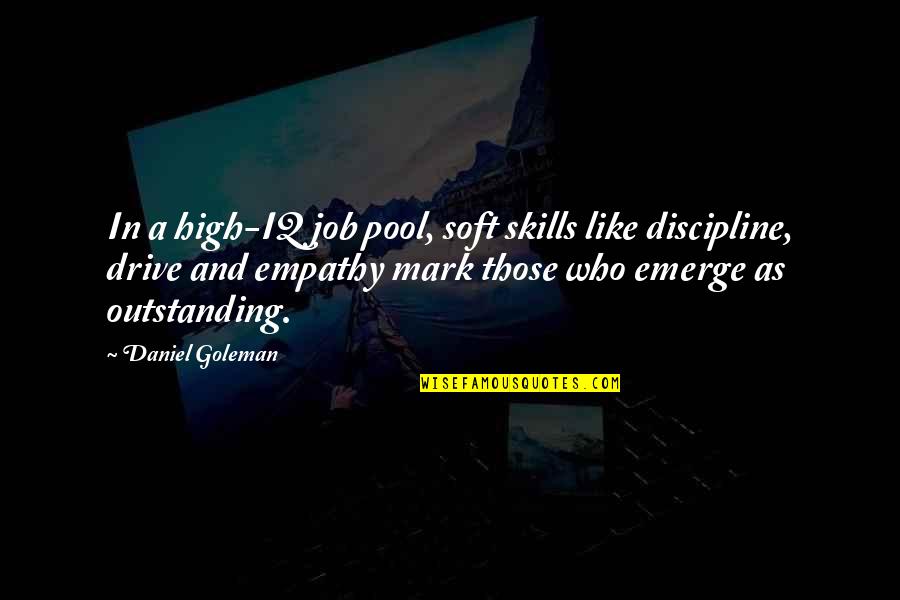 Yosvani Alfonso Quotes By Daniel Goleman: In a high-IQ job pool, soft skills like
