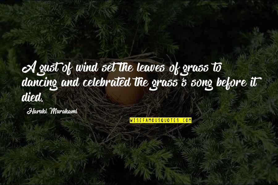 You Ain't Going Nowhere Quotes By Haruki Murakami: A gust of wind set the leaves of You Ain't Going Nowhere Quotes By Haruki Murakami: A gust of wind set the leaves of