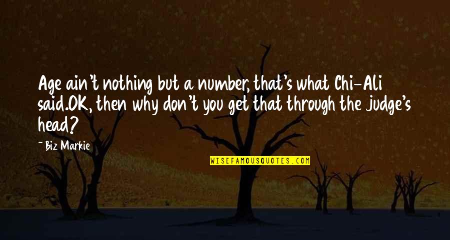 You Ain't Nothing Quotes By Biz Markie: Age ain't nothing but a number, that's what