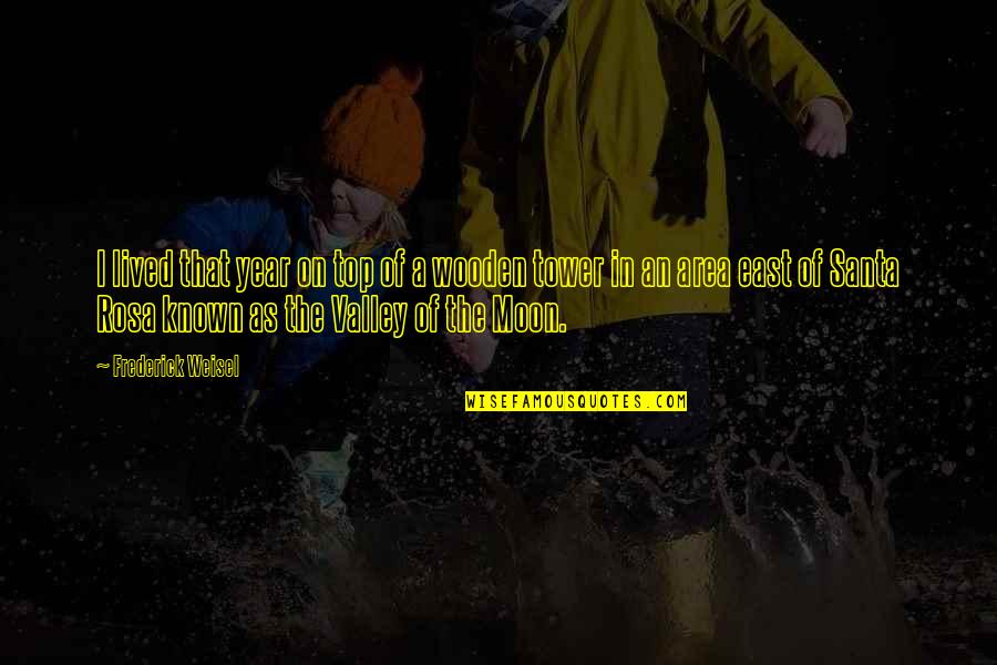 You Always Put A Smile On My Face Quotes By Frederick Weisel: I lived that year on top of a You Always Put A Smile On My Face Quotes By Frederick Weisel: I lived that year on top of a