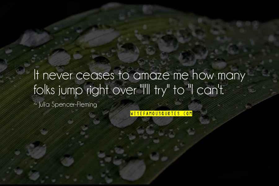 You Amaze Me Quotes By Julia Spencer-Fleming: It never ceases to amaze me how many