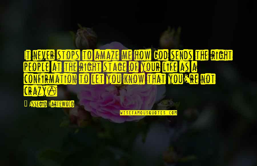 You Amaze Quotes By Assegid Habtewold: It never stops to amaze me how God You Amaze Quotes By Assegid Habtewold: It never stops to amaze me how God