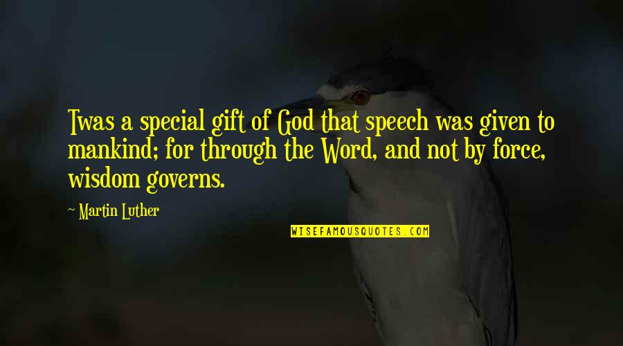 You Are A Gift From God Quotes By Martin Luther: Twas a special gift of God that speech You Are A Gift From God Quotes By Martin Luther: Twas a special gift of God that speech