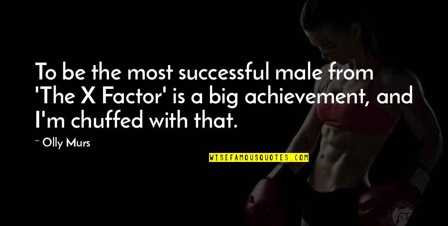 You Are A Non Factor Quotes By Olly Murs: To be the most successful male from 'The