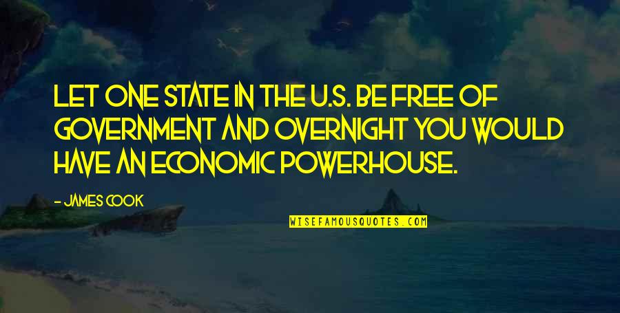 You Are A Powerhouse Quotes By James Cook: Let one state in the U.S. be free