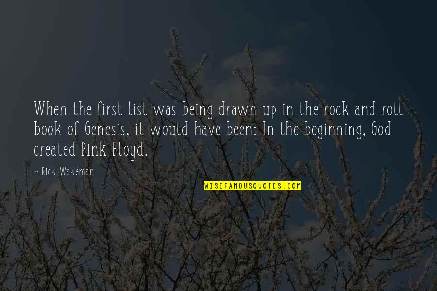 You Are A Rock Quotes By Rick Wakeman: When the first list was being drawn up You Are A Rock Quotes By Rick Wakeman: When the first list was being drawn up