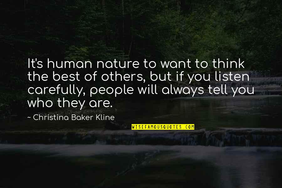 You Are Always The Best Quotes By Christina Baker Kline: It's human nature to want to think the You Are Always The Best Quotes By Christina Baker Kline: It's human nature to want to think the