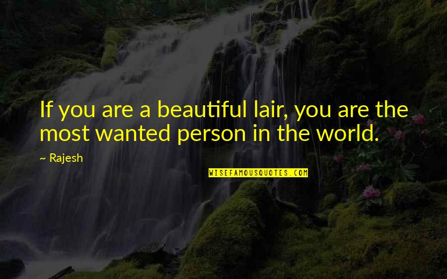 You Are Beautiful Person Quotes By Rajesh: If you are a beautiful lair, you are