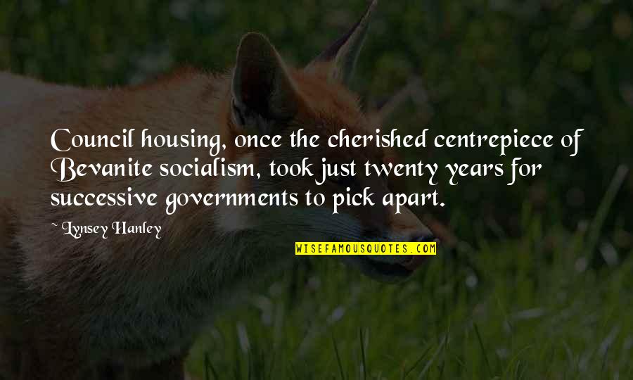 You Are Cherished Quotes By Lynsey Hanley: Council housing, once the cherished centrepiece of Bevanite