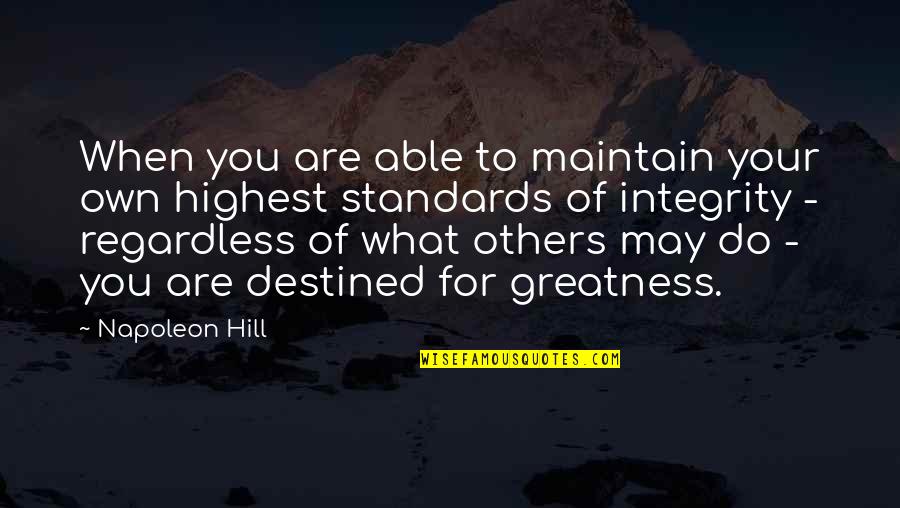You Are Destined Quotes By Napoleon Hill: When you are able to maintain your own