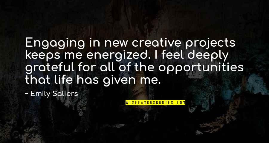 You Are Energized Quotes By Emily Saliers: Engaging in new creative projects keeps me energized. You Are Energized Quotes By Emily Saliers: Engaging in new creative projects keeps me energized.