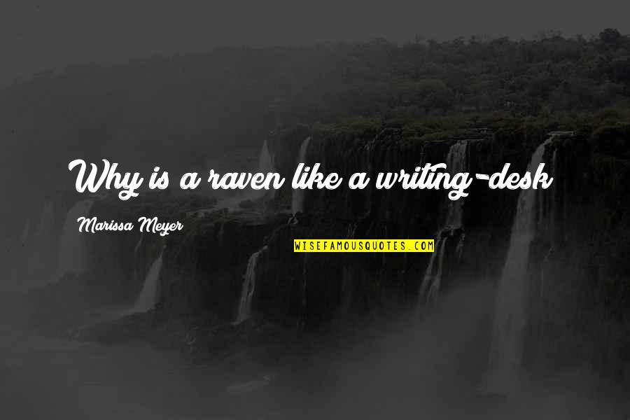You Are Heartless Quotes By Marissa Meyer: Why is a raven like a writing-desk? You Are Heartless Quotes By Marissa Meyer: Why is a raven like a writing-desk?