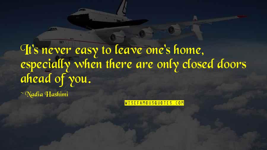 You Are Home Quotes By Nadia Hashimi: It's never easy to leave one's home, especially You Are Home Quotes By Nadia Hashimi: It's never easy to leave one's home, especially