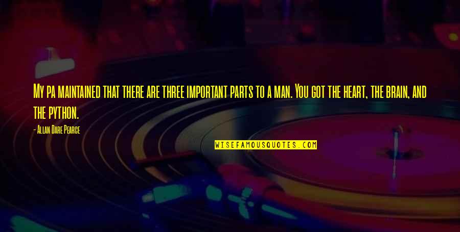 You Are Important Quotes By Allan Dare Pearce: My pa maintained that there are three important You Are Important Quotes By Allan Dare Pearce: My pa maintained that there are three important