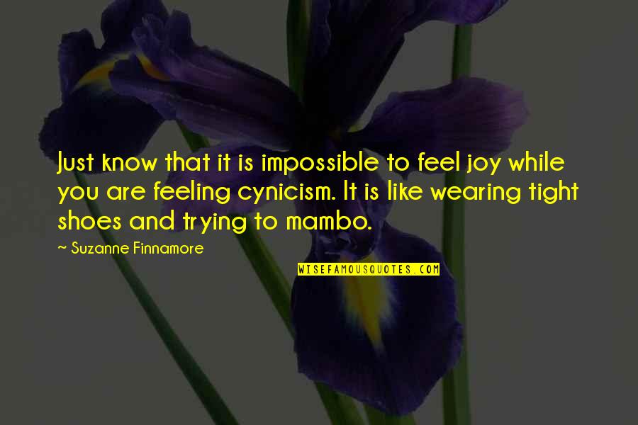 You Are Impossible Quotes By Suzanne Finnamore: Just know that it is impossible to feel