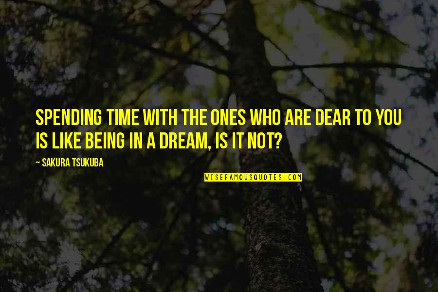 You Are Like Family Quotes By Sakura Tsukuba: Spending time with the ones who are dear You Are Like Family Quotes By Sakura Tsukuba: Spending time with the ones who are dear