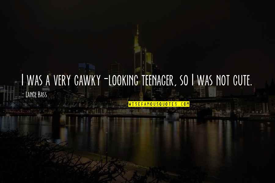 You Are Looking Cute Quotes By Lance Bass: I was a very gawky-looking teenager, so I