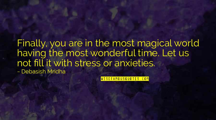 You Are Magical Quotes By Debasish Mridha: Finally, you are in the most magical world You Are Magical Quotes By Debasish Mridha: Finally, you are in the most magical world